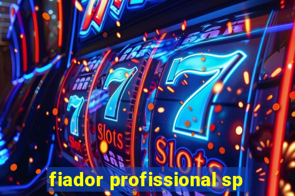 fiador profissional sp